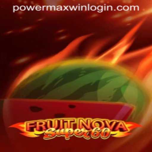 Exploring FruitNovaSuper60: A Thrilling Game with PowerMaxWin